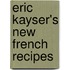 Eric Kayser's New French Recipes