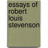 Essays Of Robert Louis Stevenson by Robert Louis Stevension