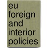 Eu Foreign and Interior Policies door Stetter Stephan