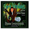 Fern Verdant And The Silver Rose by Diana Leszczynski