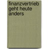 Finanzvertrieb geht heute anders by Andreas Buhr