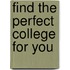 Find the Perfect College for You
