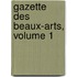 Gazette Des Beaux-Arts, Volume 1