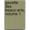 Gazette Des Beaux-Arts, Volume 1 door Paul Ch�Ron