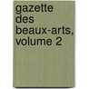 Gazette Des Beaux-Arts, Volume 2 door Paul Ch�Ron