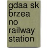 Gdaa Sk Brzea No Railway Station door Adam Cornelius Bert