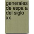 Generales De Espa A Del Siglo Xx