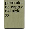 Generales De Espa A Del Siglo Xx by Fuente Wikipedia