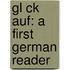 Gl Ck Auf: A First German Reader