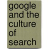 Google and the Culture of Search by Kylie Jarrett