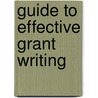 Guide to Effective Grant Writing door Otto O. Yang