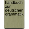 Handbuch Zur Deutschen Grammatik door Larry Wells