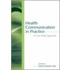 Health Communication in Practice