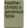 Heather Christo S Generous Table door Heather Christo