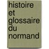 Histoire Et Glossaire Du Normand