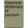 Historical Dictionary Of Zionism door Chaim Waxman