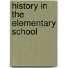 History in the Elementary School door Florence Elizabeth Stryker