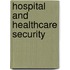 Hospital and Healthcare Security