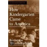 How Kindergarten Came to America door Bertha Von Marenholtz-Blow