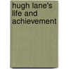 Hugh Lane's Life and Achievement door Lady I. A. Gregory