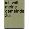 Ich will meine Gemeinde zur door Gordon MacDonald