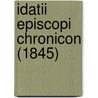 Idatii Episcopi Chronicon (1845) by Pierre Francois Xavier De Ram
