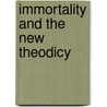 Immortality And The New Theodicy by George A. Gordon