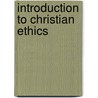 Introduction To Christian Ethics door Juliana Gilbride