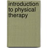 Introduction To Physical Therapy door Michael A. Pagliarulo
