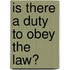 Is There a Duty to Obey the Law?