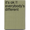 It's Ok !! Everybody's Different door Paula E. Gelbach