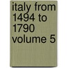 Italy from 1494 to 1790 Volume 5 door Katharine Dorothea (Ewart) Vernon