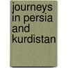 Journeys in Persia and Kurdistan door Professor Isabella Lucy Bird