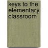 Keys To The Elementary Classroom door Wendy Baron