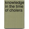 Knowledge in the Time of Cholera door Owen Whooley