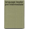 Language Leader Pre-Intermediate by Ian Lebeau