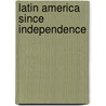 Latin America Since Independence door Alexander Dawson