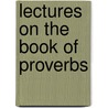 Lectures On The Book Of Proverbs door Ralph Wardlaw
