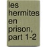 Les Hermites En Prison, Part 1-2