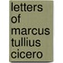 Letters Of Marcus Tullius Cicero
