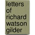 Letters Of Richard Watson Gilder