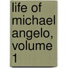 Life Of Michael Angelo, Volume 1 door Herman Friedrich Grimm