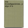 Mis Investigaciones...y Algo M S by Adalberto Afonso Fern Ndez