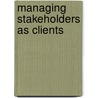 Managing Stakeholders as Clients door Pmp M. Rio Henrique Trentim
