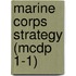 Marine Corps Strategy (mcdp 1-1)