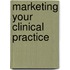 Marketing Your Clinical Practice