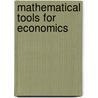 Mathematical Tools For Economics by Giuseppe Bertola