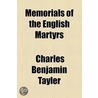 Memorials Of The English Martyrs by Charles Benjamin Tayler