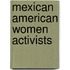 Mexican American Women Activists