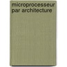 Microprocesseur Par Architecture door Source Wikipedia
